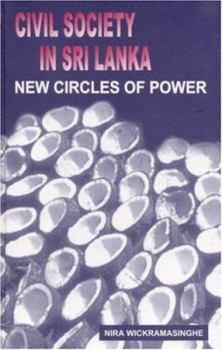 Hardcover Civil Society in Sri Lanka: New Circles of Power Book
