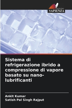 Paperback Sistema di refrigerazione ibrido a compressione di vapore basato su nano-lubrificanti [Italian] Book