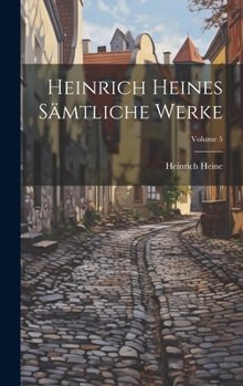 Hardcover Heinrich Heines sämtliche werke; Volume 5 [German] Book