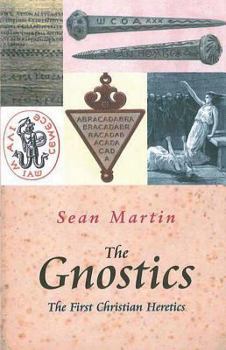 Hardcover The Gnostics: The First Christian Heretics Book