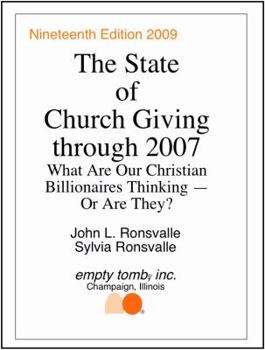 Paperback The State of Church Giving Through 2007: What Are Our Christian Billionaires Thinking or Are They? Book