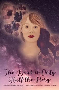 Paperback The Dark is Only Half the Story Book