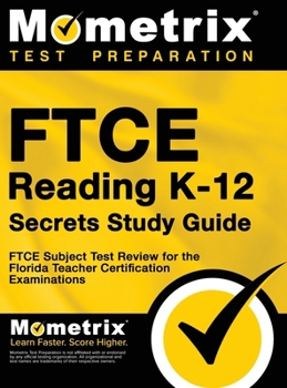 Hardcover FTCE Reading K-12 Secrets Study Guide: FTCE Test Review for the Florida Teacher Certification Examinations Book