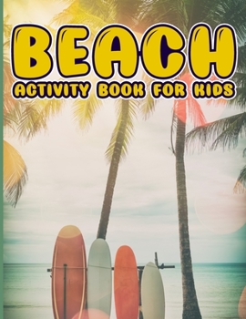 Paperback Beach Activity Book For Kids: Summer Vacation Beach Theme Summer Coloring Pages toddlers Book