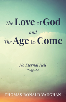 Paperback The Love of God and The Age to Come Book