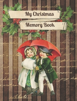 My Christmas Memory Book: A Vintage Style Keepsake Book to Keep Memories, Recipes and Stories