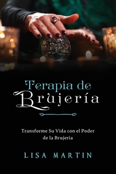 Paperback Terapia de Brujería: Transforme Su Vida Con El Poder de la Brujería [Spanish] Book