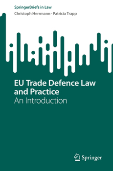 Paperback EU Trade Defence Law and Practice: An Introduction Book