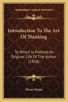 Paperback Introduction To The Art Of Thinking: To Which Is Prefixed An Original Life Of The Author (1818) Book