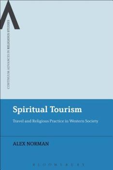 Paperback Spiritual Tourism: Travel and Religious Practice in Western Society Book