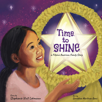 Time to Shine - a Filipino American Family Story : A Children's Picture Book about Heritage, Healing, and Hope for Kids Ages 4-10