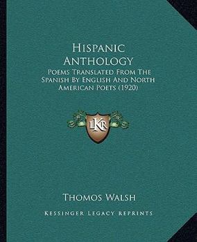 Paperback Hispanic Anthology: Poems Translated from the Spanish by English and North American Poets (1920) Book