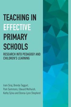 Paperback Teaching in Effective Primary Schools: Research Into Pedagogy and Children's Learning Book