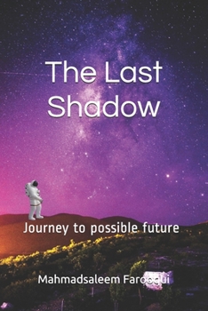 Paperback The Last Shadow: Journey to possible future Book