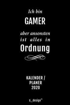 Kalender 2020 für Gamer: Wochenplaner / Tagebuch / Journal für das ganze Jahr: Platz für Notizen, Planung / Planungen / Planer, Erinnerungen und Sprüche (German Edition)