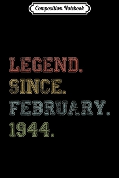 Composition Notebook: Legend Since February 1944 75th Birthday 75 Years Old  Journal/Notebook Blank Lined Ruled 6x9 100 Pages
