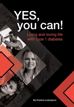 Hardcover Yes, you can!: Living and loving life with Type 1 diabetes Book