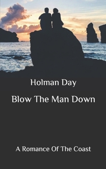 Paperback Blow The Man Down: A Romance Of The Coast Book