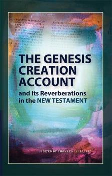 Paperback The Genesis Creation Account and Its Reverberations in the New Testament Book