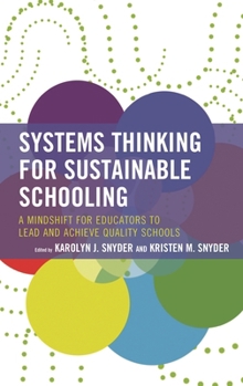 Paperback Systems Thinking for Sustainable Schooling: A Mindshift for Educators to Lead and Achieve Quality Schools Book