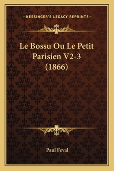 Paperback Le Bossu Ou Le Petit Parisien V2-3 (1866) [French] Book