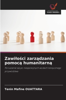 Zawilosci zarzadzania pomoca humanitarna (Polish Edition)