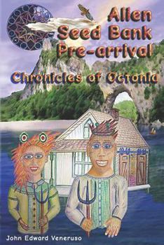 Paperback The Alien Seed Bank: Pre-Arrival: Chronicles of Octonia Book