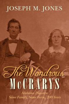 Paperback The Wondrous McCrarys: Alabama Pioneers: Same Family, Same Farm, 200 Years Book