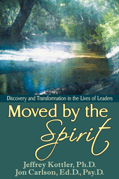 Paperback Moved by the Spirit: Discovery and Transformation in the Lives of Leaders Book
