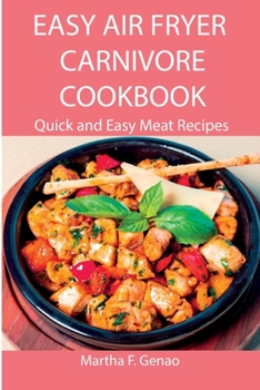 Paperback Easy Air Fryer Carnivore Cookbook: Quick and Easy Meat Recipes Book