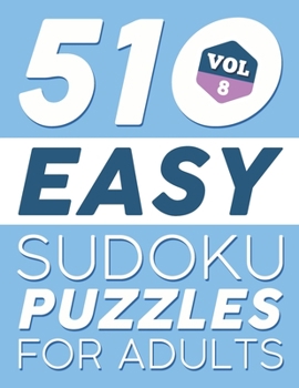Paperback Easy SUDOKU Puzzles: 510 SUDOKU Puzzles For Adults: For Beginners (Instructions & Solutions Included) - Vol 8 Book