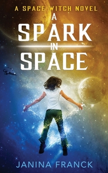 Paperback A Spark in Space: A Space Witch Novel Book