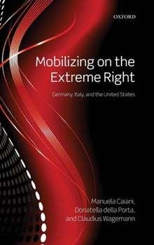 Hardcover Mobilizing on the Extreme Right: Germany, Italy, and the United States Book