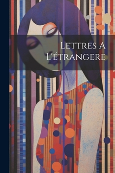 Paperback Lettres A L'étrangere [French] Book