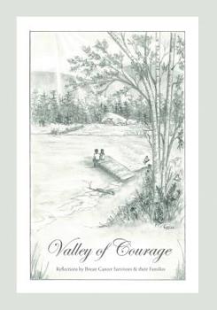 Paperback Valley of Courage: Reflections by Breast Cancer Survivors and their Families Book