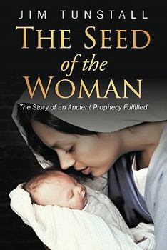 Hardcover The Seed of the Woman: The Story of an Ancient Prophecy Fulfilled Book