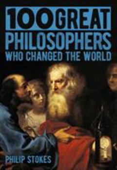 Hardcover 100 Great Philosophers Who Changed the World Book