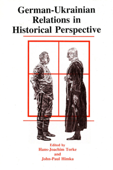 Hardcover German-Ukrainian Relations in Historical Perspective Book