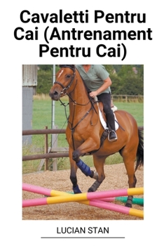 Paperback Cavaletti Pentru Cai (Antrenament Pentru Cai) [Romanian] Book