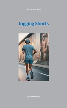 Jogging Shorts: (Für Mitläufer) (German Edition)