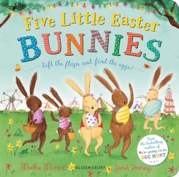 Five Little Easter Bunnies: A Lift-the-Flap Adventure: The Bunny Adventu