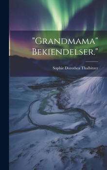 Hardcover "Grandmama" Bekiendelser." [Danish] Book