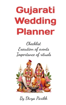 Gujarati Wedding Planner: Checklist , Execution of events, importance of rituals