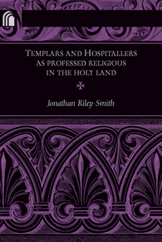 Hardcover Templars and Hospitallers as Professed Religious in the Holy Land Book