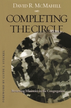 Paperback Completing the Circle: Reviewing Ministries in the Congregation Book
