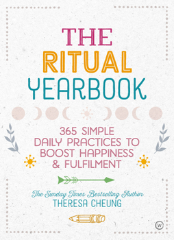 Paperback The Ritual Yearbook: 365 Simple Daily Practices to Boost Happiness & Fulfilment Book