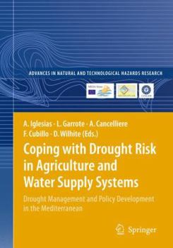 Hardcover Coping with Drought Risk in Agriculture and Water Supply Systems: Drought Management and Policy Development in the Mediterranean [With CDROM] Book