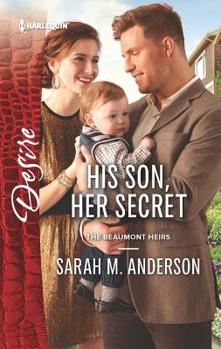 His Son, Her Secret - Book #4 of the Beaumont Heirs