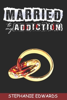 Paperback Married to My Addiction Book