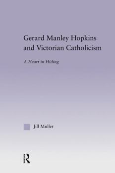 Paperback Gerard Manley Hopkins and Victorian Catholicism: A Heart in Hiding Book